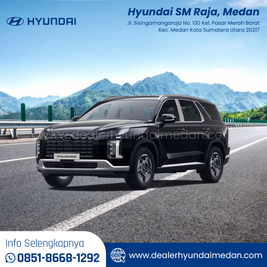Hyundai PALISADE - Dealer Hyundai SM Raja, Medan